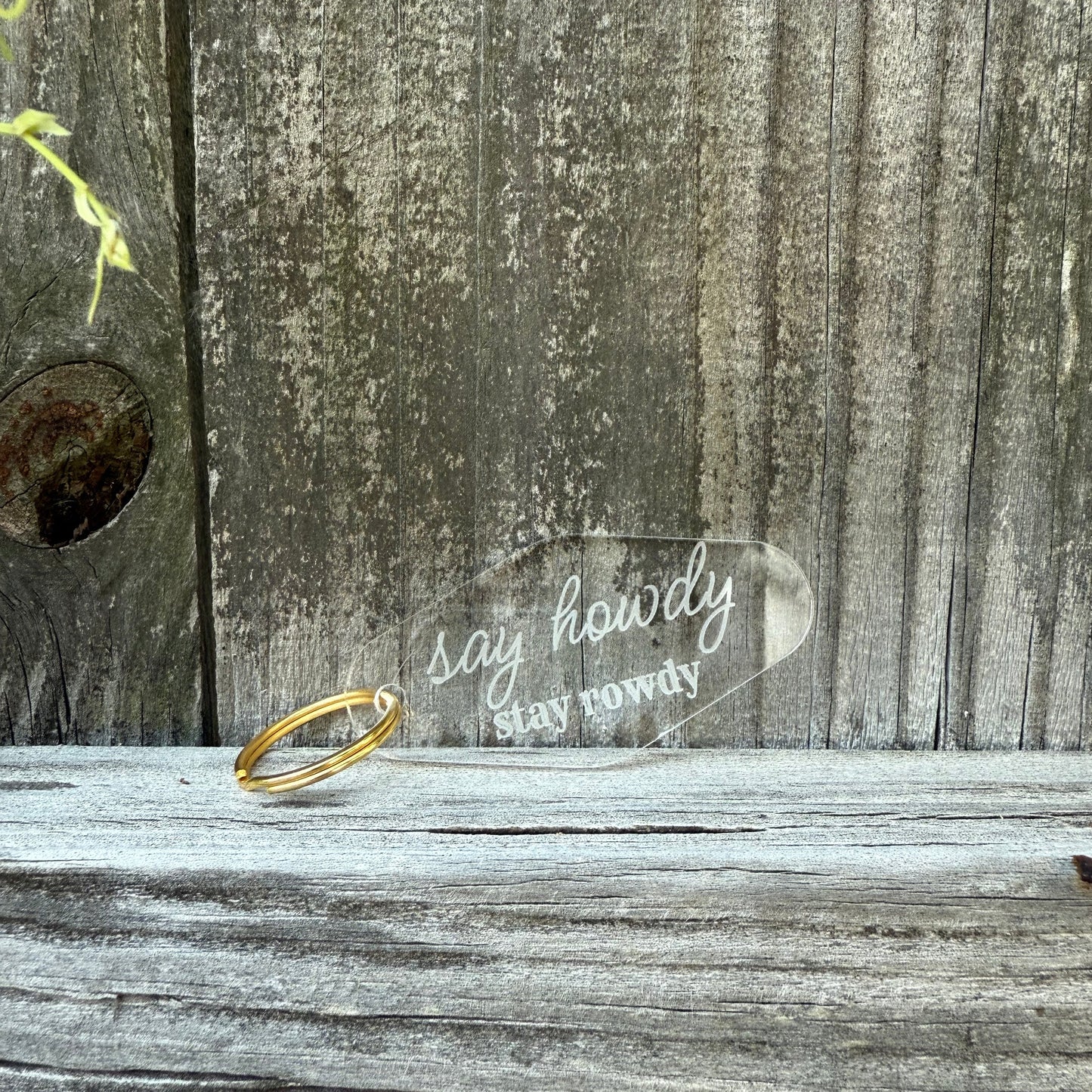 "Say Howdy Stay Rowdy" Keychain